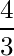 4/3